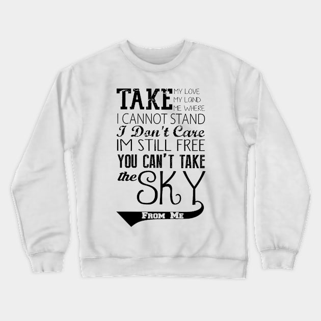 Firefly Theme song quote Crewneck Sweatshirt by kurticide